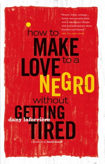 How to Make Love to a Negro Without Getting Tired - Dany Laferrière