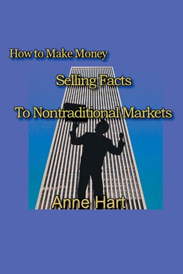 How to Make Money Selling Facts - Anne Hart