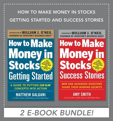 How to Make Money in Stocks Getting Started and Success Stories EBOOK BUNDLE - Amy Smith - Matthew Galgani