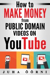 How to Make Money from Public Domain Videos on YouTube