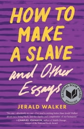 How to Make a Slave and Other Essays