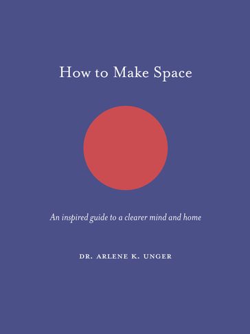 How to Make Space - Arlene Unger
