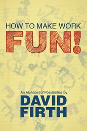 How to Make Work Fun!