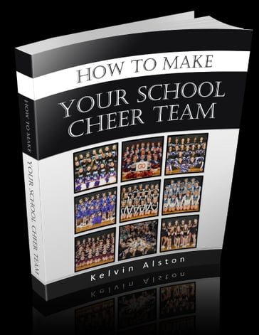 How to Make Your School Cheer Team - Kelvin Alston