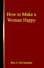 How to Make a Woman Happy