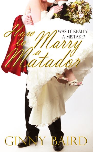 How to Marry a Matador - Ginny Baird