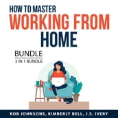 How to Master Working From Home Bundle, 3 in 1 Bundle