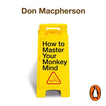 How to Master Your Monkey Mind - Don MacPherson