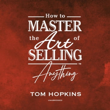 How to Master the Art of Selling Anything Program - Tom Hopkins