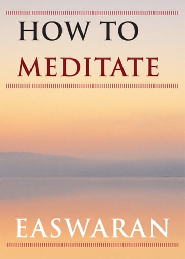 How to Meditate - Eknath Easwaran