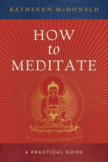 How to Meditate - Kathleen McDonald