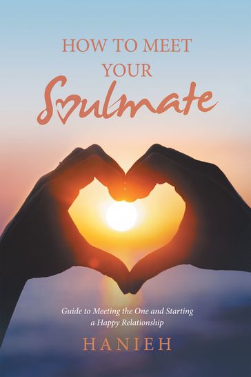 How to Meet Your Soulmate - Hanieh