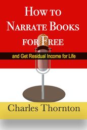 How to Narrate Books for Free and Get Residual Income for Life