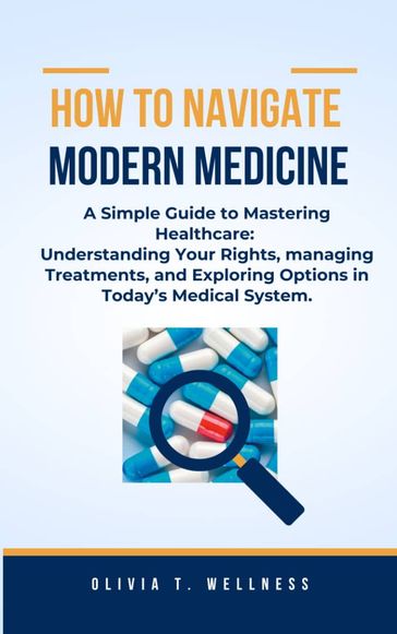 How to Navigate Modern Medicine - Olivia T. Wellness