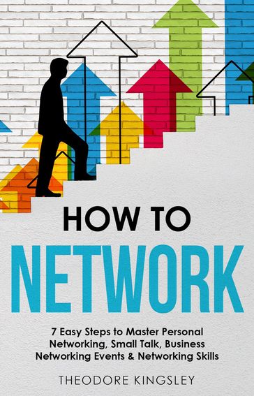 How to Network - Theodore Kingsley