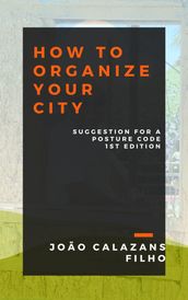 How to Organize Your City