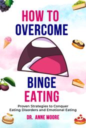 How to Overcome Binge Eating