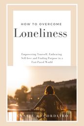 How to Overcome Loneliness