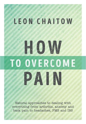 How to Overcome Pain - Leon Chaitow