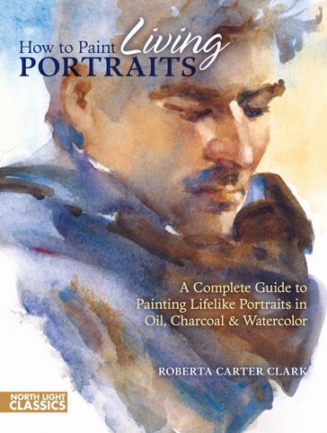 How to Paint Living Portraits - Roberta Carter Clark