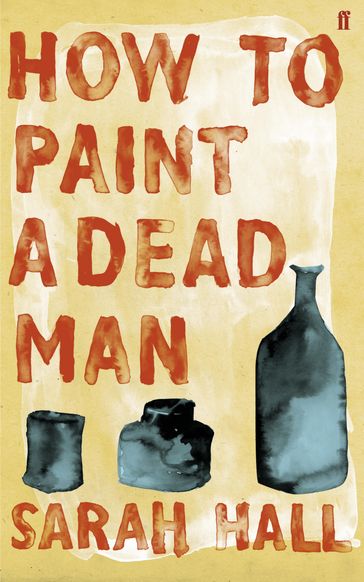 How to Paint a Dead Man - Sarah Hall
