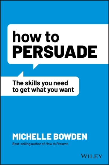 How to Persuade - Michelle Bowden