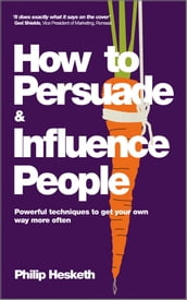 How to Persuade and Influence People
