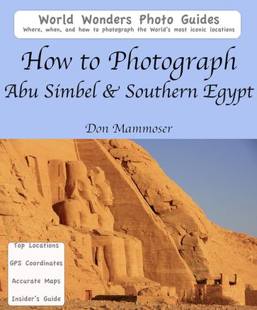 How to Photograph Abu Simbel & Southern Egypt - Don Mammoser