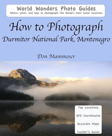 How to Photograph Durmitor National Park, Montenegro - Don Mammoser