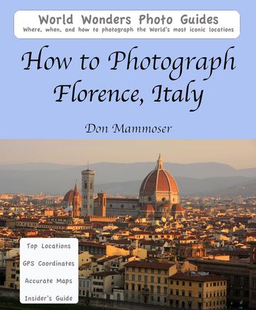 How to Photograph Florence, Italy - Don Mammoser