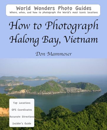 How to Photograph Halong Bay, Vietnam - Don Mammoser