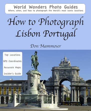 How to Photograph Lisbon, Portugal - Don Mammoser