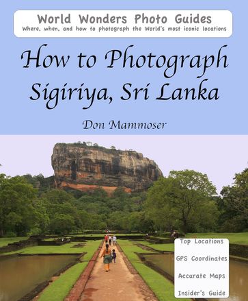 How to Photograph Sigiriya, Sri Lanka - Don Mammoser