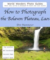 How to Photograph the Bolaven Plateau, Laos