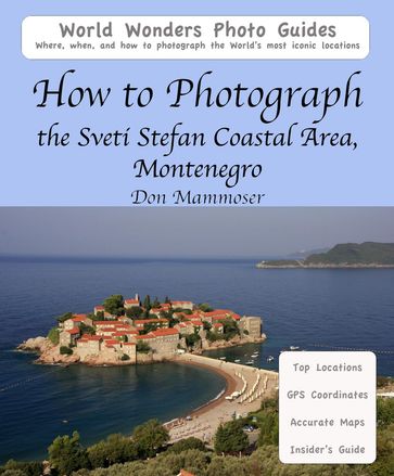 How to Photograph the Sveti Stefan Coastal Area, Montenegro - Don Mammoser