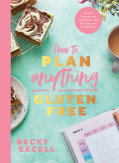 How to Plan Anything Gluten Free (The Sunday Times Bestseller)