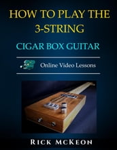 How to Play the 3-String Cigar Box Guitar