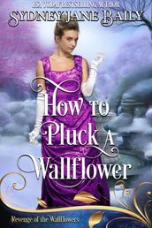 How to Pluck a Wallflower