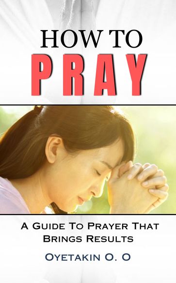 How to Pray - Oyetakin omotoso