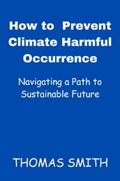 How to Prevent Climate Harmful Occurrence