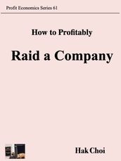 How to Profitably Raid a Company