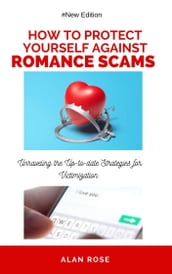How to Protect Yourself Against Romance Scams