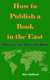 How to Publish a Book in the East That You Can Sell in the West