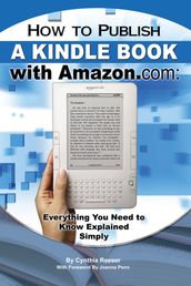 How to Publish a Kindle Book with Amazon.com: Everything You Need to Know Explained Simply