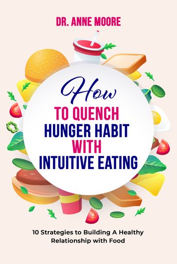 How to Quench Hunger Habit With Intuitive Eating - Dr. Anne Moore
