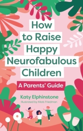 How to Raise Happy Neurofabulous Children