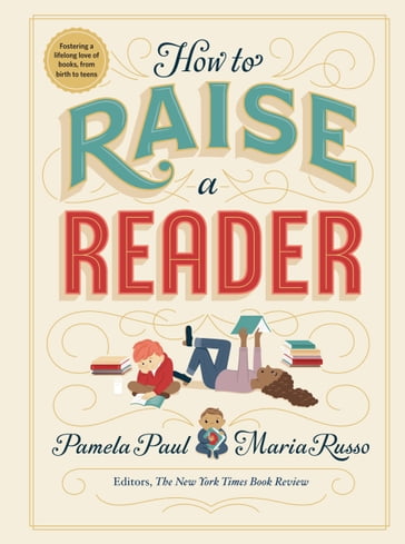 How to Raise a Reader - Maria Russo - Pamela Paul