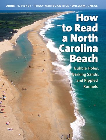 How to Read a North Carolina Beach - Orrin H. Pilkey - Tracy Monegan Rice - William J. Neal