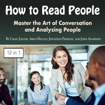 How to Read People - Aries Hellen - Craig Jaeger - John Adamssen - Jonathan Phoenix