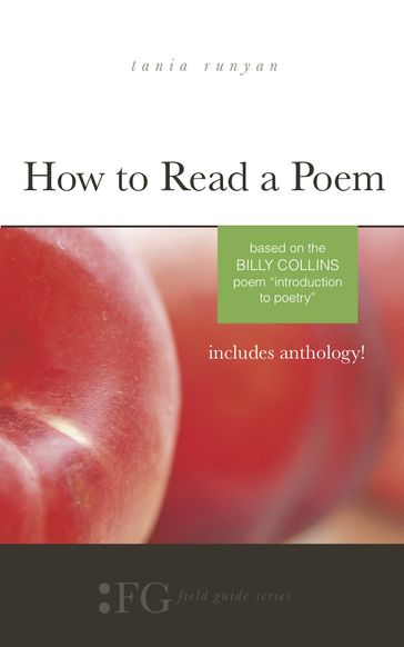 How to Read a Poem: Based on the Billy Collins Poem "Introduction to Poetry" - Tania Runyan